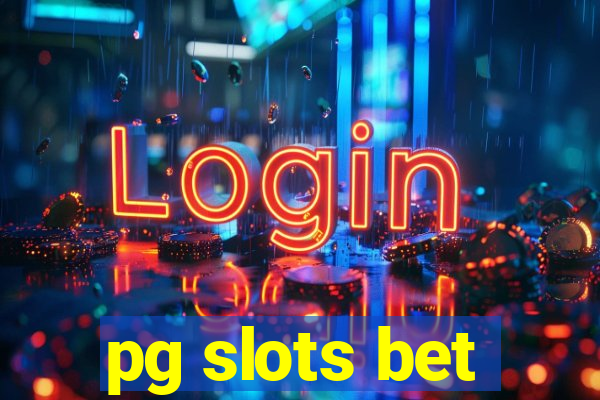 pg slots bet